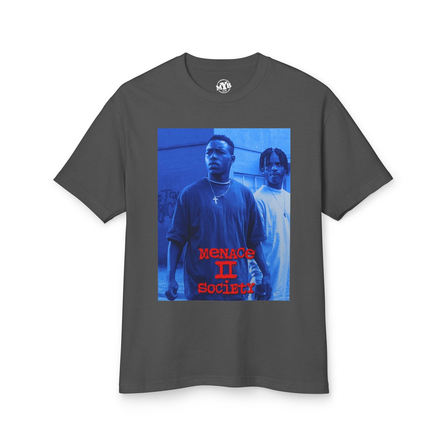 MYB Menace II Society Graphic Tee - Unisex Heavyweight Cotton Shirt with Inspirational Quote