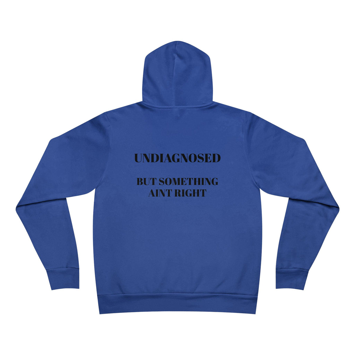 Undiagnosed Hoodie — "Undiagnosed But Something Ain't Right" Pullover