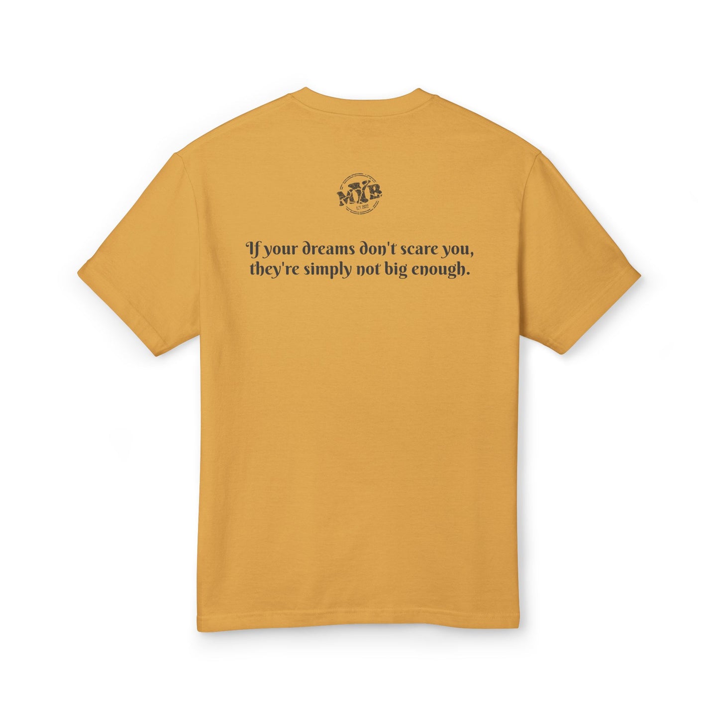 MYB Dreamy Cotton Tee with Inspirational Quote - Unisex Heavyweight Shirt