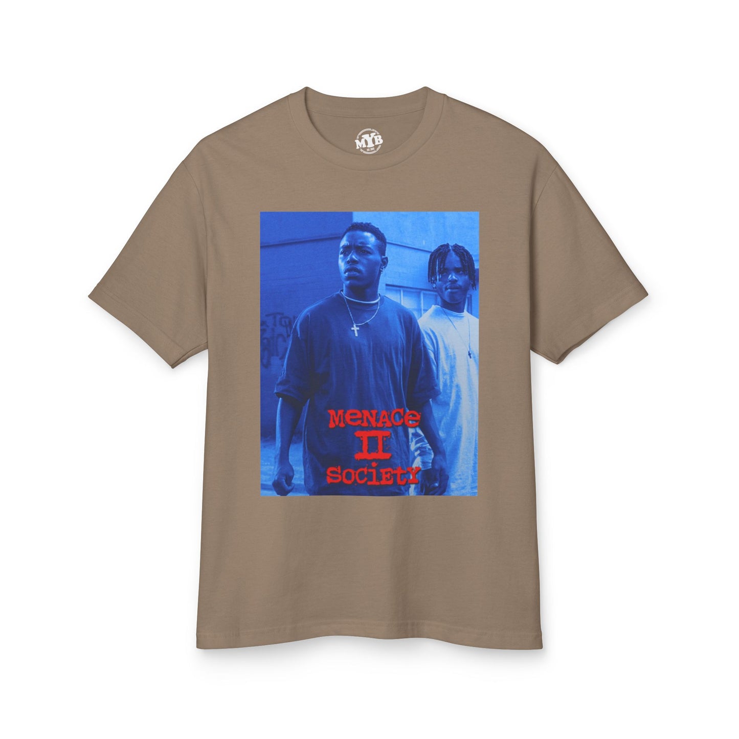 MYB Menace II Society Graphic Tee - Unisex Heavyweight Cotton Shirt with Inspirational Quote