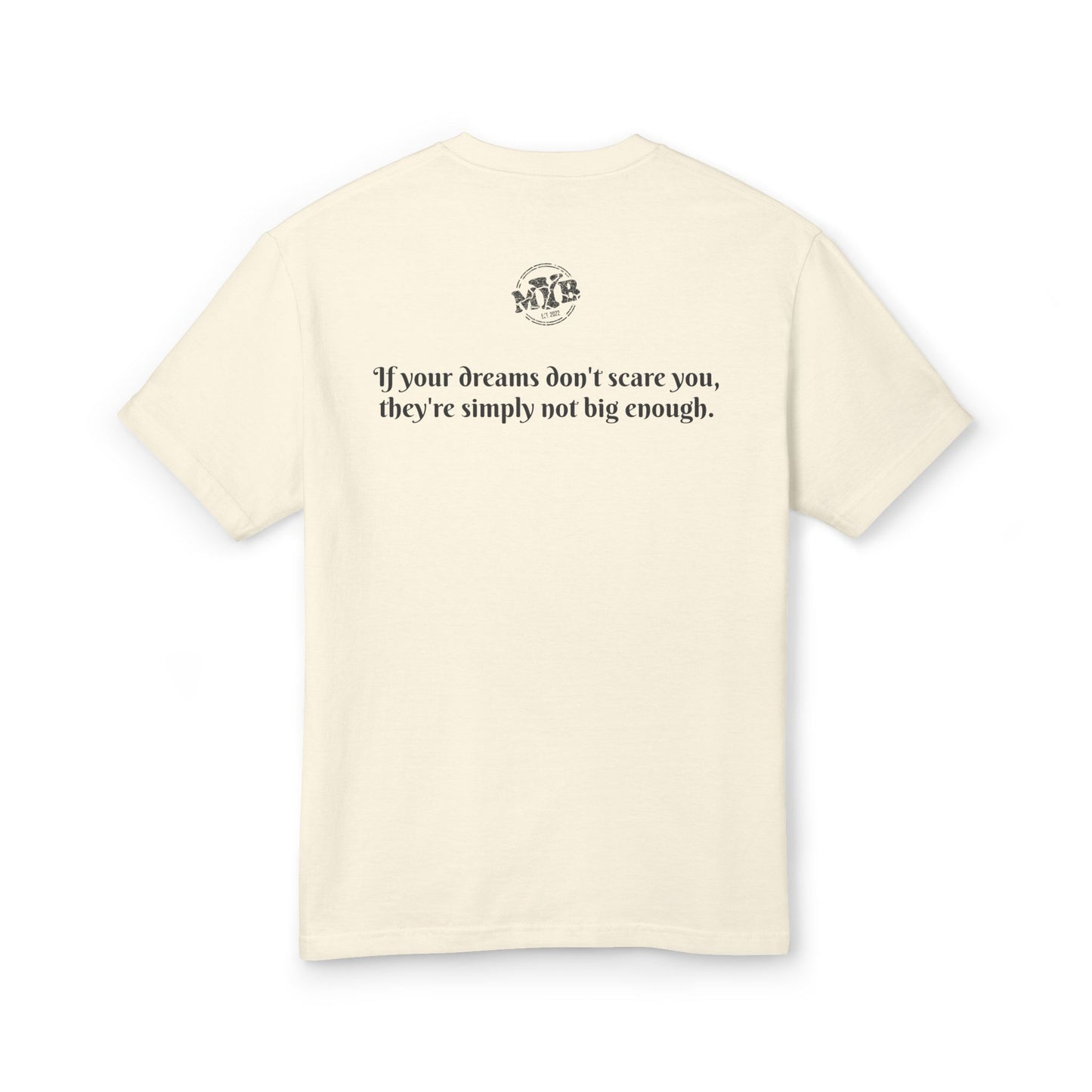 MYB Dreamy Cotton Tee with Inspirational Quote - Unisex Heavyweight Shirt