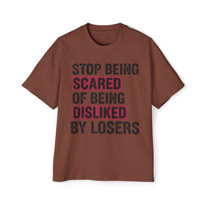 Stop Being Scared of Being Disliked Tee — MYB Motivational Oversized Men's T-Shirt