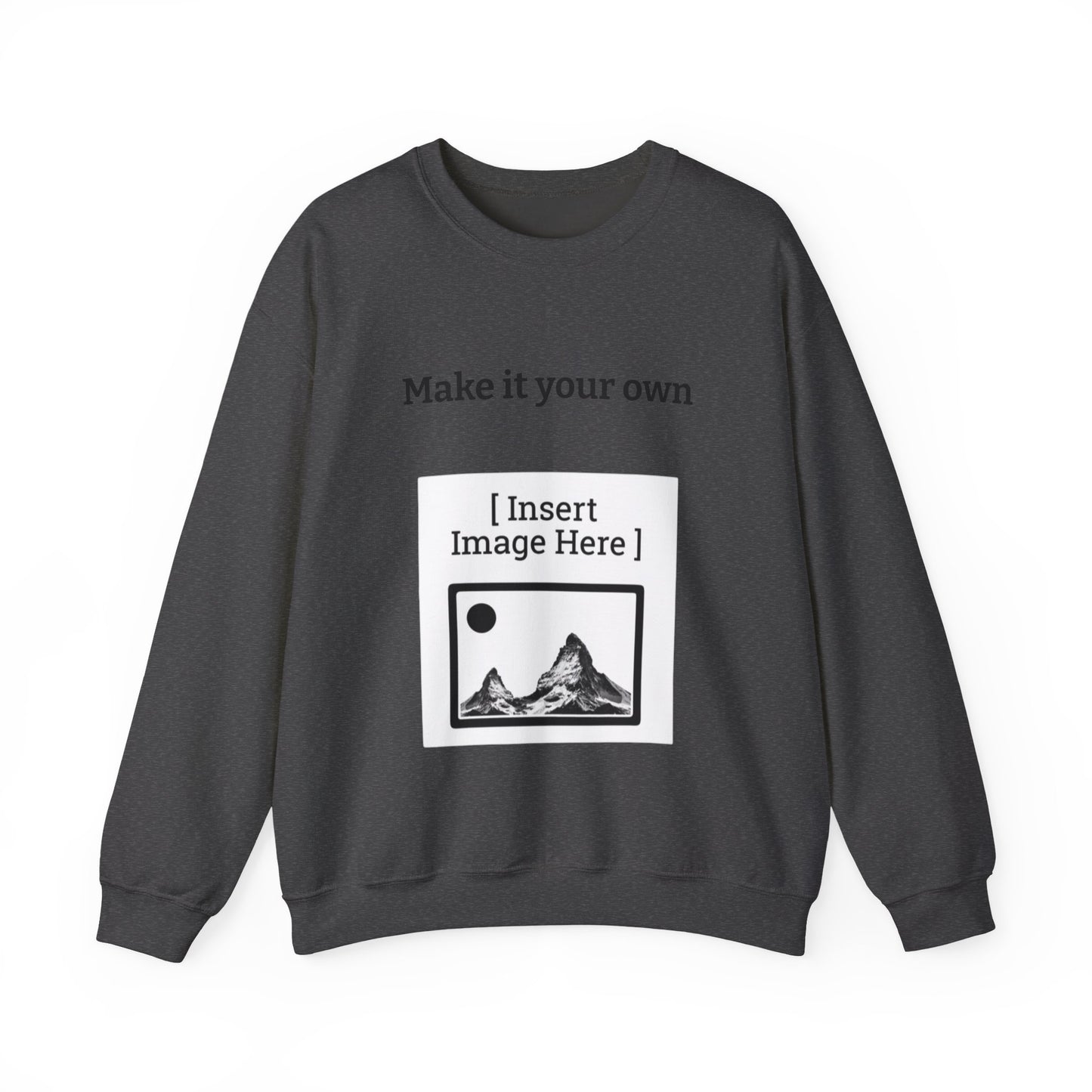 Customizable Crewneck Sweatshirt — "Make it your own"
