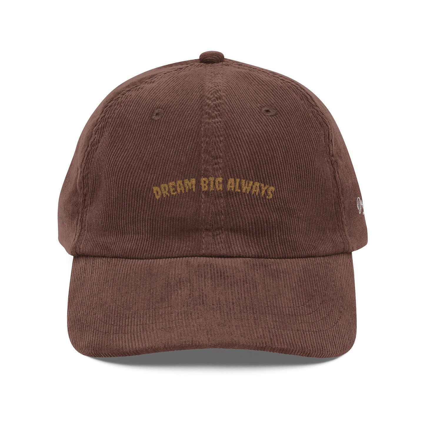 Dream Big Always Embroidered Corduroy Cap