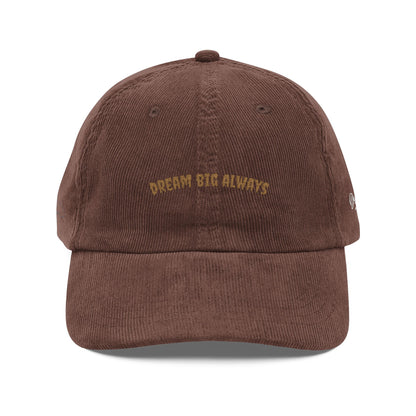 Dream Big Always Embroidered Corduroy Cap