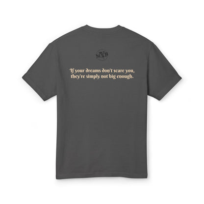 MYB Dreamy Cotton Tee with Inspirational Quote - Unisex Heavyweight Shirt