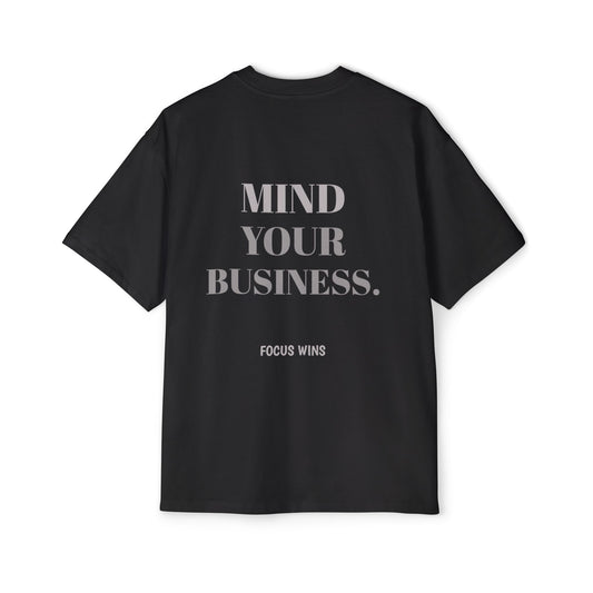 Mind Your Business Oversized Tee — 'Mind Your Business' Graphic Men’s T‑Shirt
