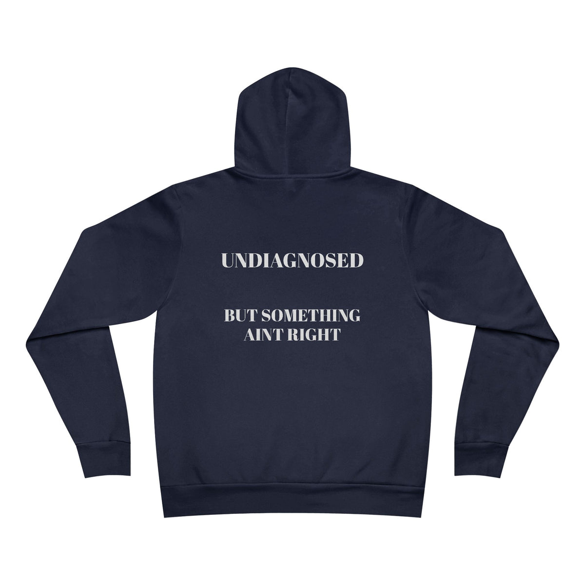 Undiagnosed Hoodie — "Undiagnosed But Something Ain't Right" Pullover