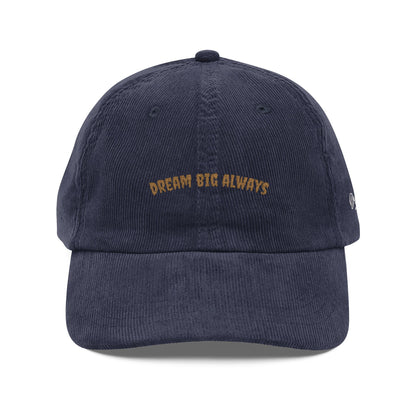 Dream Big Always Embroidered Corduroy Cap