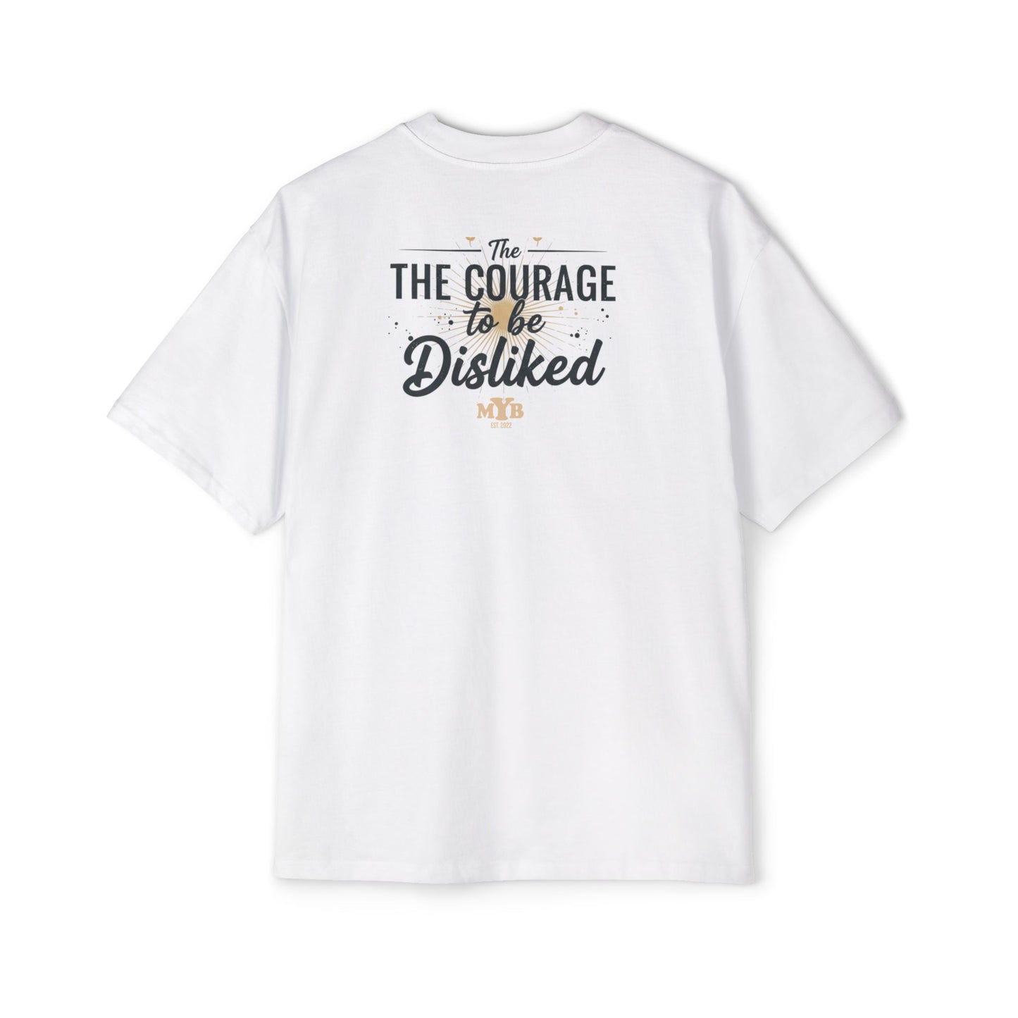 Stop Being Scared of Being Disliked Tee — MYB Motivational Oversized Men's T-Shirt