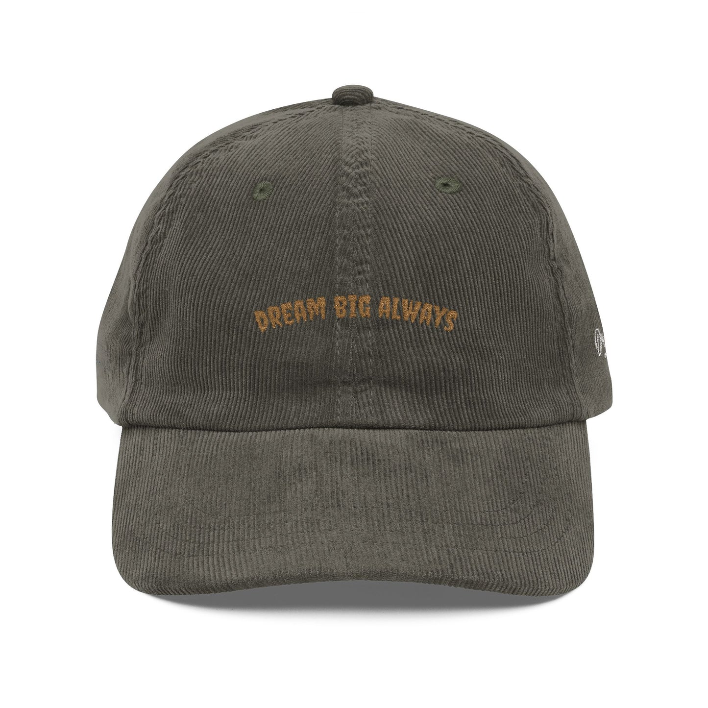Dream Big Always Embroidered Corduroy Cap