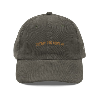 Dream Big Always Embroidered Corduroy Cap
