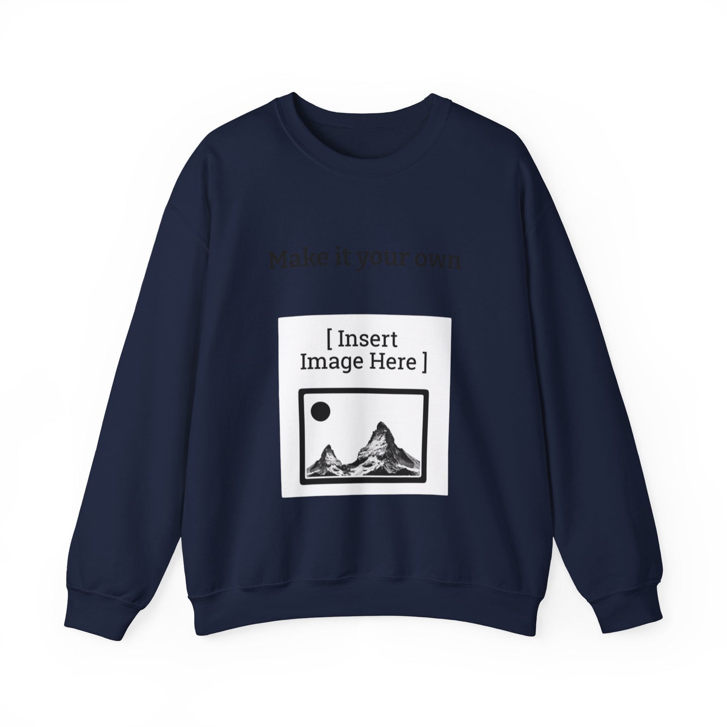 Customizable Crewneck Sweatshirt — "Make it your own"