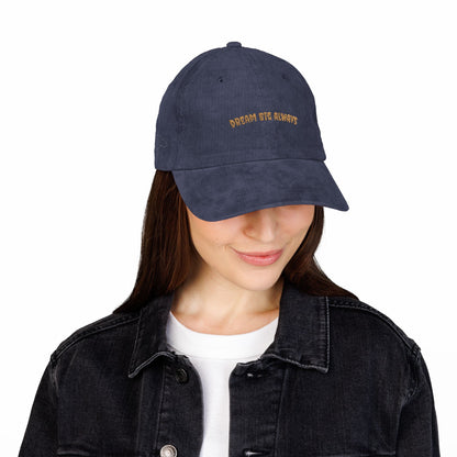 Dream Big Always Embroidered Corduroy Cap
