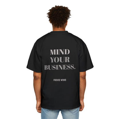 Mind Your Business Oversized Tee — 'Mind Your Business' Graphic Men’s T‑Shirt