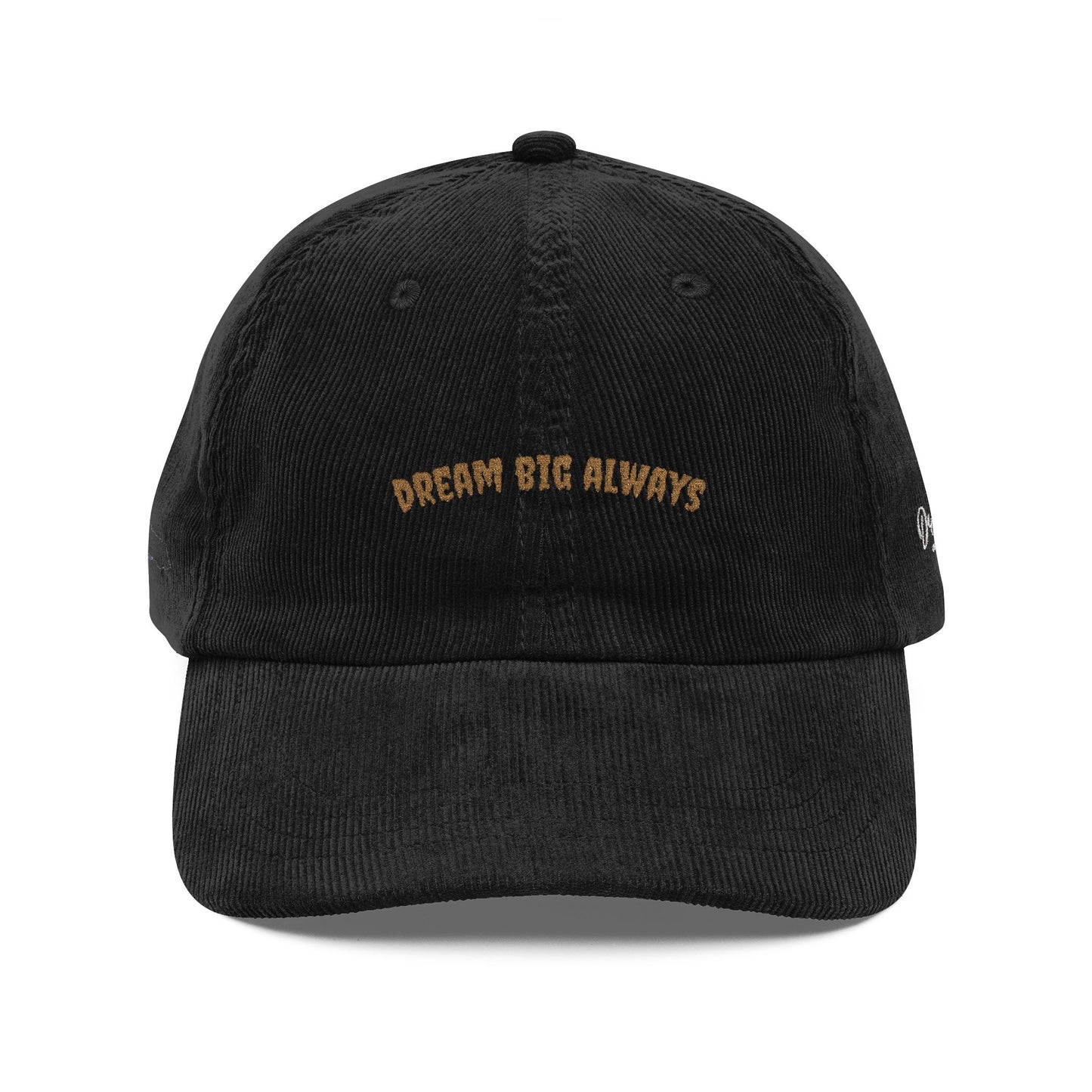 Dream Big Always Embroidered Corduroy Cap