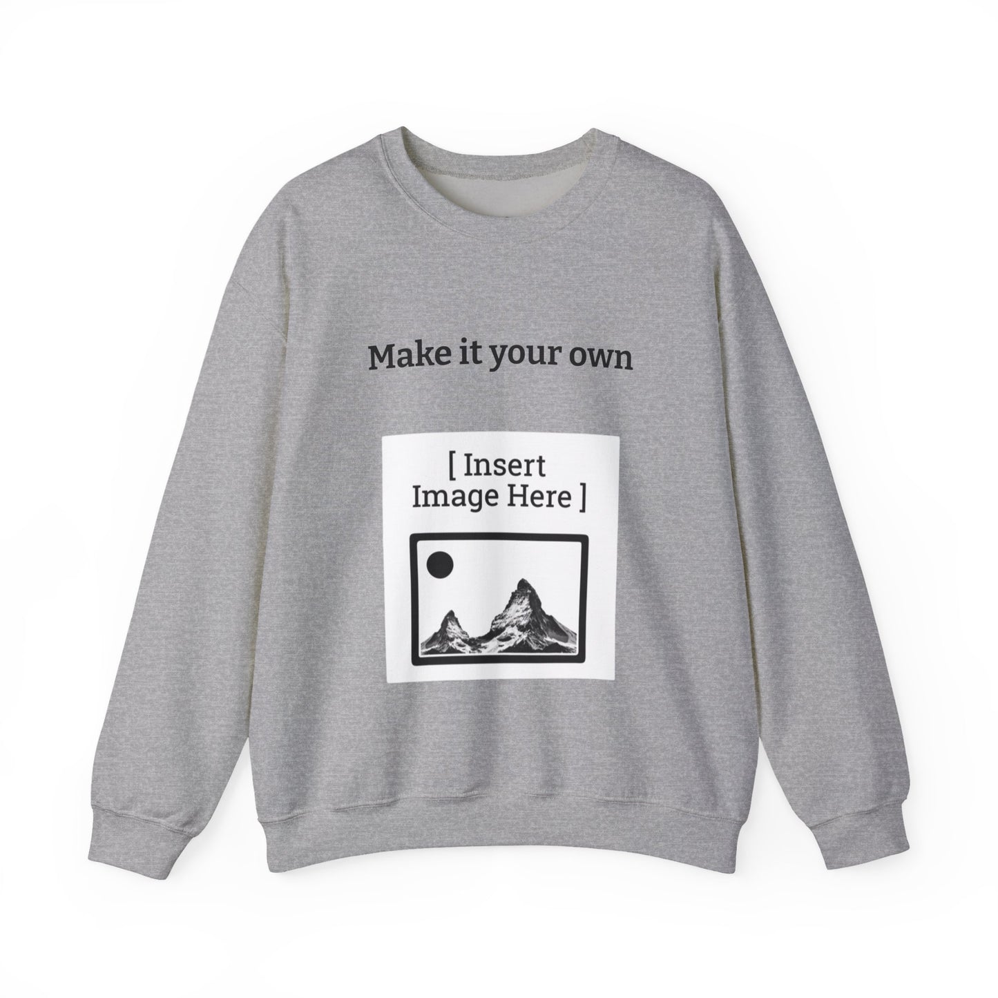 Customizable Crewneck Sweatshirt — "Make it your own"